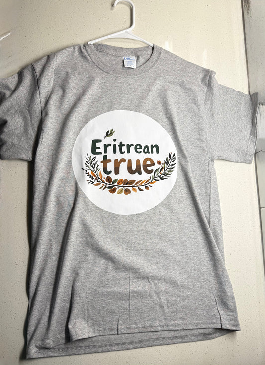 Eritrean true T-shirts